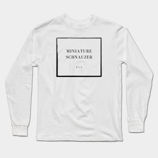 Miniature Schnauzer Dad Long Sleeve T-Shirt